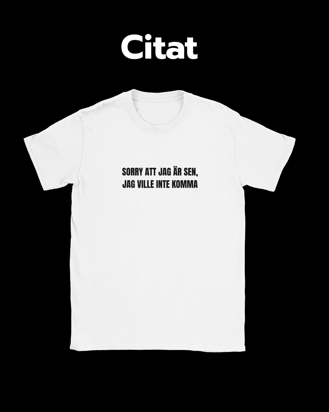 En vit t-shirt med ett roligt citat på.