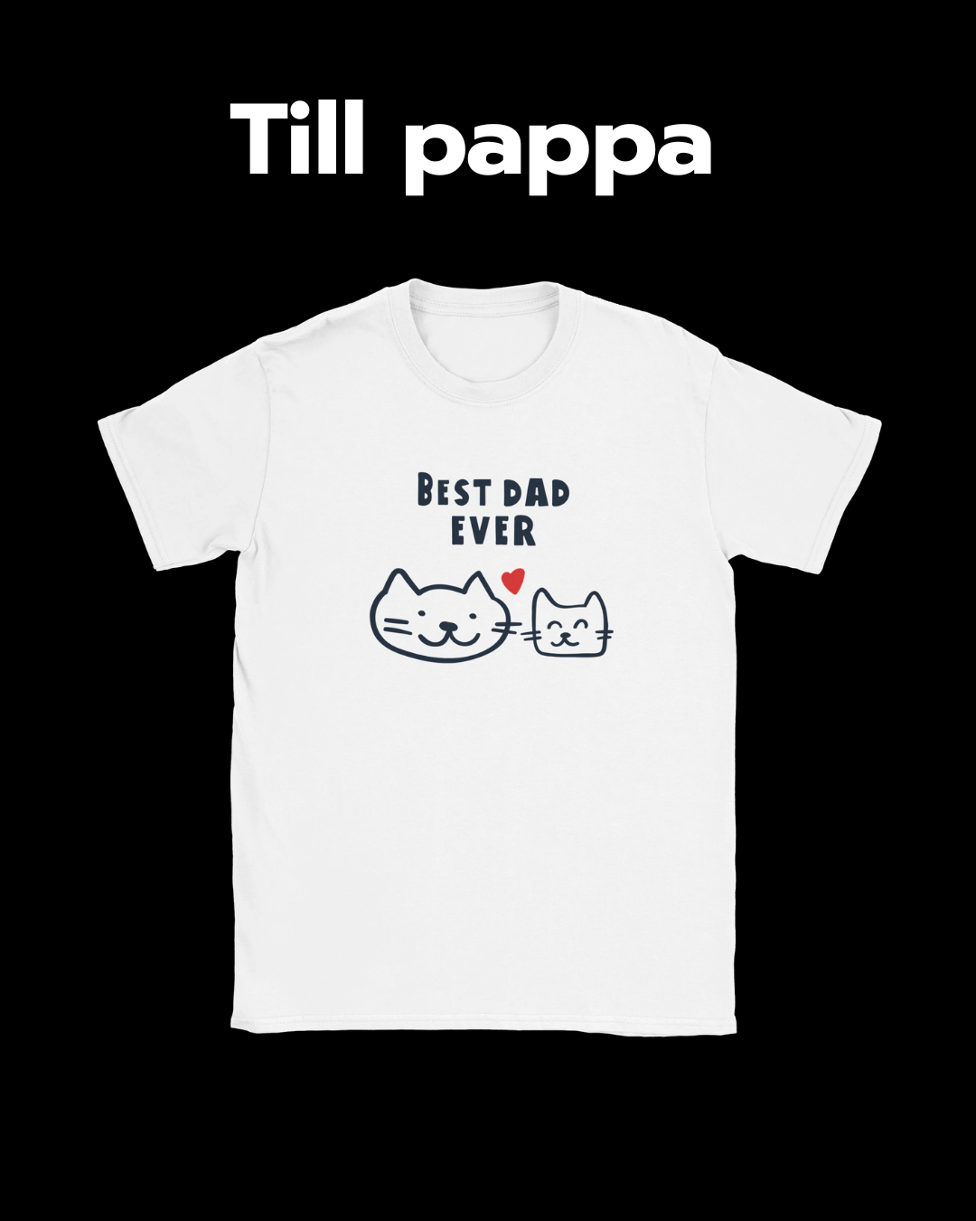 En vit, gullig t-shirt till en pappa. "Best dad ever".