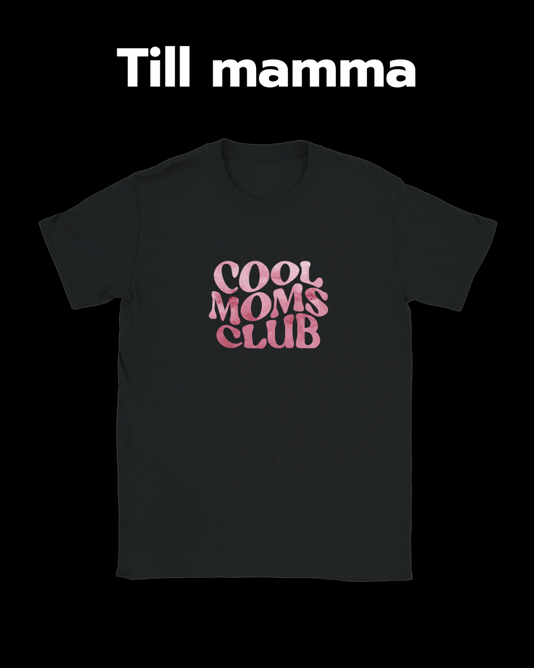 Bilden visar en t-shirt med "cool moms club" som motiv, ämnat som en gåva åt en mamma.