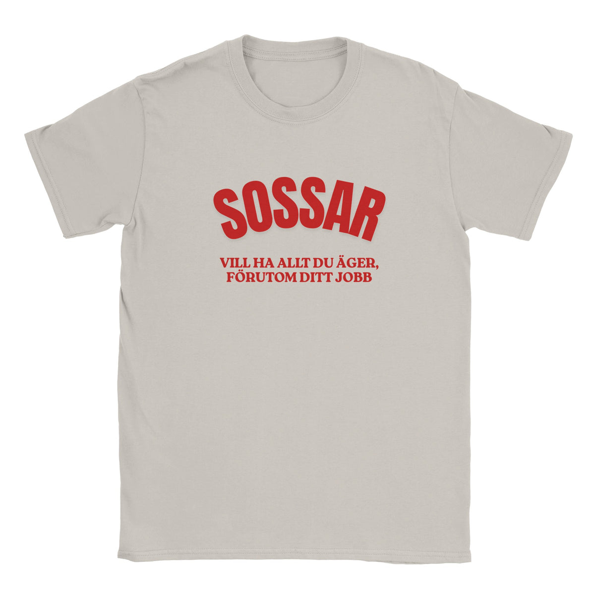 Ljusgrå t-shirt med rött tryck “SOSSAR” och slogan i två rader.