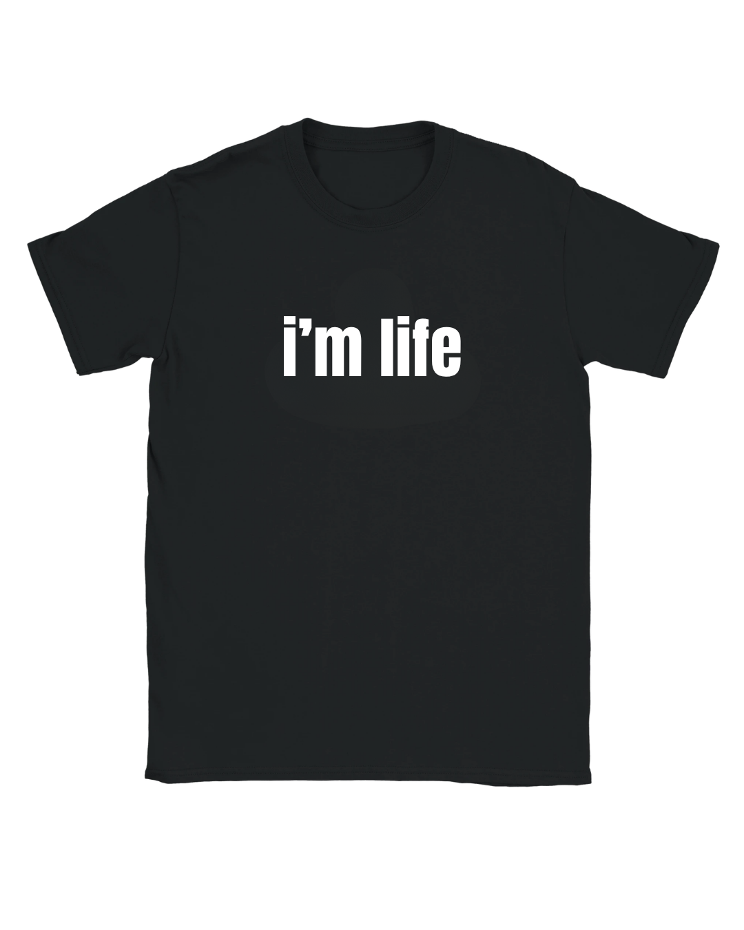 Svart t-shirt med texttryck: “I’m life”